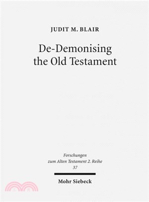 De-Demonising the Old Testament ― An Investigation of Azazel, Lilith, Deber, Qeteb and Reshef in the Hebrew Bible