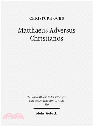 Matthaeus Adversus Christianos ― The Use of the Gospel of Matthew in Jewish Polemics Against the Divinity of Jesus