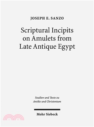 Scriptural Incipits on Amulets from Late Antique Egypt ― Text, Typology, and Theory