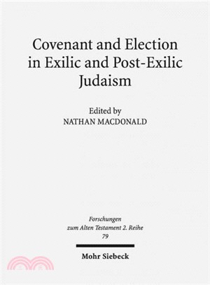 Covenant and Election in Exilic and Post-Exilic Judaism ─ Studies of the Sofja Kovalevskaja Research Group on Early Jewish Monotheism