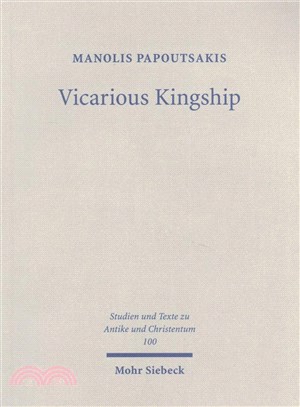 Vicarious Kingship ─ A Theme in Syriac Political Theology in Late Antiquity