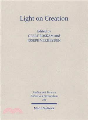 Light on Creation ― Ancient Commentators in Dialogue and Debate on the Origin of the World