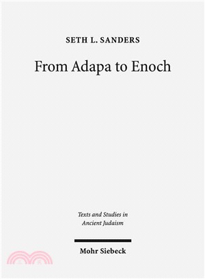 From Adapa to Enoch ─ Scribal Culture and Religious Vision in Judea and Babylon