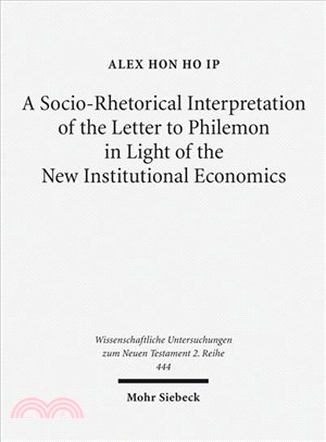 A Socio-rhetorical Interpretation of the Letter to Philemon in Light of the New Institutional Economics ─ An Exhortation to Transform a Master-slave Economic Relationship into a Brotherly Loving Relat