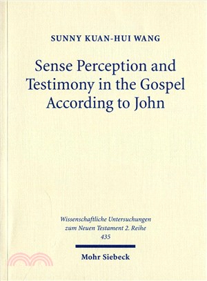 Sense Perception and Testimony in the Gospel According to John