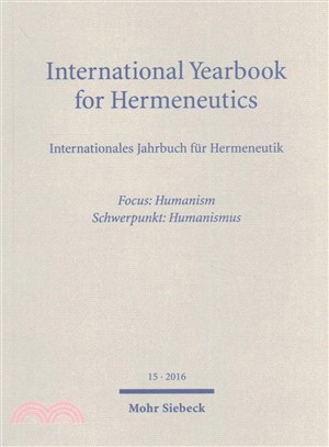 International Yearbook for Hermeneutics / Internationales Jahrbuch Fur Hermeneutik ─ Focus: Humanism / Schwerpunkt: Humanismus
