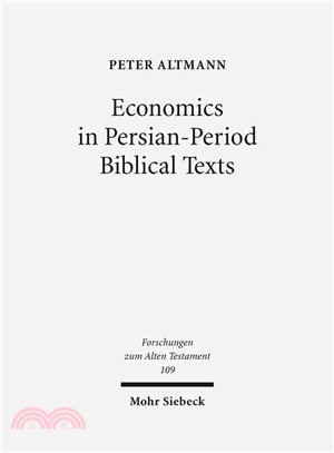 Economics in Persian-Period Biblical Texts ─ Their Interactions With Economic Developments in the Persian Period and Earlier Biblical Traditions