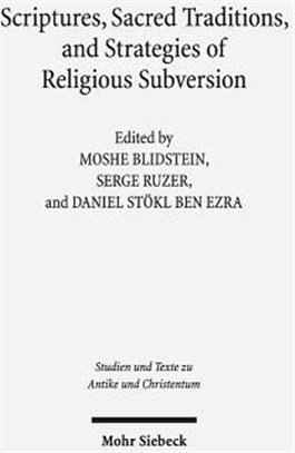 Scriptures, Sacred Traditions, and Strategies of Religious Subversion ― Studies in Discourse With the Work of Guy G. Stroumsa