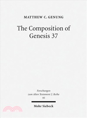 The Composition of Genesis 37 ─ Incoherence and Meaning in the Exposition of the Joseph Story