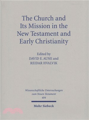 The Church and Its Mission in the New Testament and Early Christianity ― Essays in Memory of Hans Kvalbein