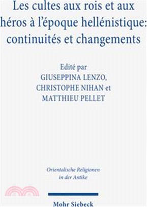 Les Cultes Aux Rois Et Aux Heros a l'Epoque Hellenistique: Continuites Et Changements