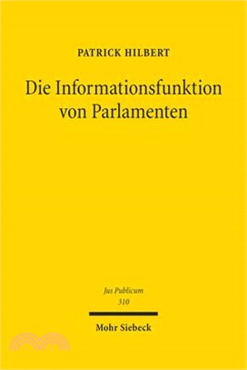 Die Informationsfunktion Von Parlamenten: Zugleich Ein Beitrag Zur Demokratischen Bedeutung Des Europaischen Parlaments