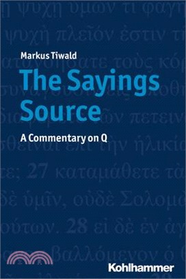 The Sayings Source ― A Commentary on Q