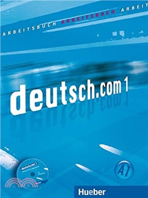 deutsch.com：Arbeitsbuch 1 mit CD zum Arbeitsbuch