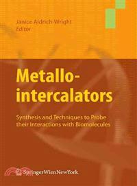 Metallointercalators ─ Synthesis and Techniques to Probe Their Interactions With Biomolecules