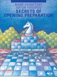 Secrets of Opening Preparation ─ Secrets of Future Champions