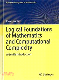 Logical Foundations of Mathematics and Computational Complexity ― A Gentle Introduction