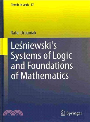 Lesniewski's Systems of Logic and Foundations of Mathematics