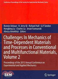Challenges in Mechanics of Time-Dependent Materials and Processes in Conventional and Multifunctional Materials ─ Proceedings of the 2013 Annual Conference on Experimental and Applied Mechanics
