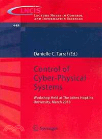 Control of Cyber-physical Systems ― Workshop Held at Johns Hopkins University, March 2013