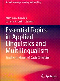 Essential Topics in Applied Linguistics and Multilingualism ― Studies in Honor of David Singleton