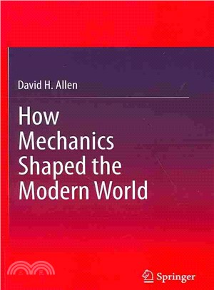 How Mechanics Shaped the Modern World