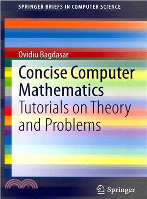 Concise Computer Mathematics ― Tutorials on Theory and Problems