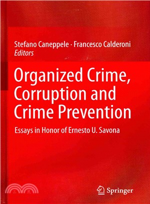 Organized Crime, Corruption, and Crime Prevention ― Essays in Honor of Ernesto U. Savona