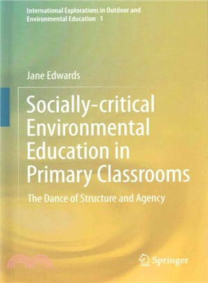 Socially-critical Environmental Education in Primary Classrooms ― The Dance of Structure and Agency