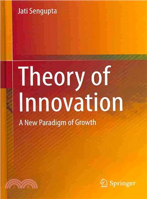 Theory of Innovation ― A New Paradigm of Growth