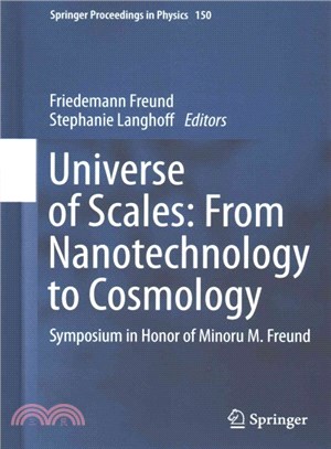 Universe of Scales: from Nanotechnology to Cosmology ― Symposium in Honor of Minoru M. Freund