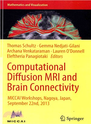 Computational Diffusion MRI and Brain Connectivity ― Miccai Workshops, Nagoya, Japan, September 22nd, 2013