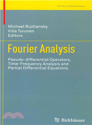 Fourier Analysis ― Pseudo-Differential Operators, Time-Frequency Analysis and Partial Differential Equations