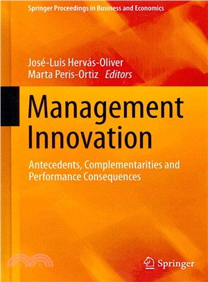 Management Innovation ― Antecedents, Complementarities and Performance Consequences