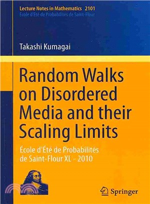 Random Walks on Disordered Media and Their Scaling Limits ― +cole D'TtT De ProbabilitTs De Saint-flour Xl - 2010