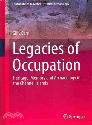 Legacies of Occupation ─ Heritage, Memory and Archaeology in the Channel Islands