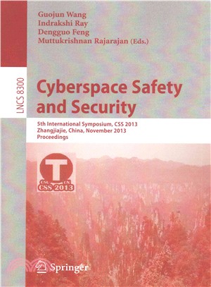 Cyberspace Safety and Security ─ 5th International Symposium, Css 2013, Zhangjiajie, China, November 13-15, 2013, Proceedings
