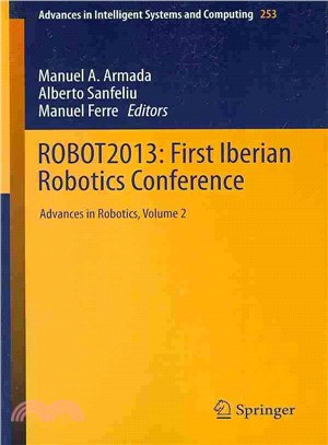 Robot2013: First Iberian Robotics Conference ― Advances in Robotics