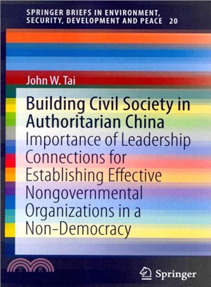 Building Civil Society in Authoritarian China ― Importance of Leadership Connections for Establishing Effective Nongovernmental Organizations in a Non-democracy