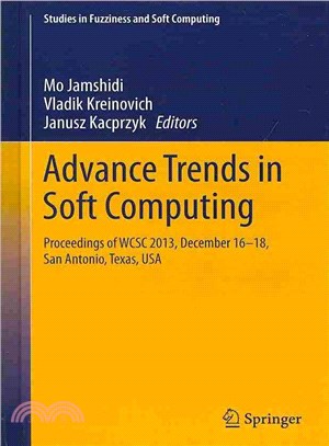 Advance Trends in Soft Computing ─ Proceedings of WCSC 2013, December 16-18, San Antonio, Texas, USA