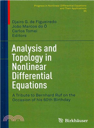 Analysis and Topology in Nonlinear Differential Equations ― A Tribute to Bernhard Ruf on the Occasion of His 60th Birthday