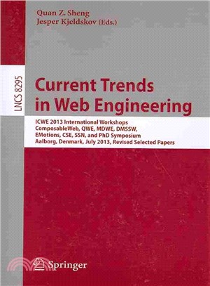 Current Trends in Web Engineering ― Icwe 2013 International Workshops Composableweb, Qwe, Mdwe, Dmssw, Emotions, Cse, Ssn, and Phd Symposium, Aalborg, Denmark, July 8-12, 2013. Revised S