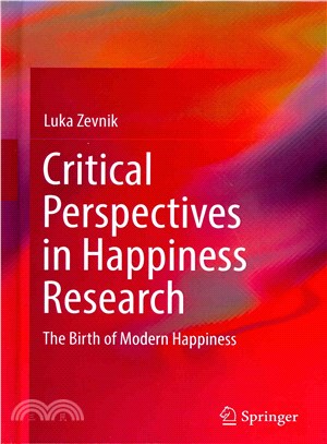Critical Perspectives in Happiness Research ― The Birth of Modern Happiness
