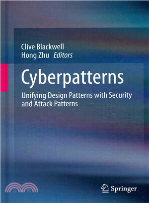Cyberpatterns ― Unifying Design Patterns With Security and Attack Patterns