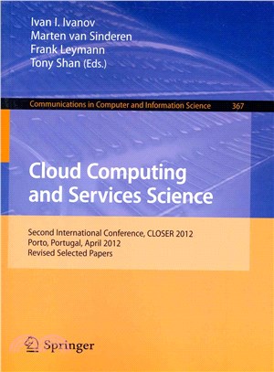 Cloud Computing and Services Science ― Second International Conference, Closer 2012, Porto, Portugal, April 18-21, 2012. Revised Selected Papers