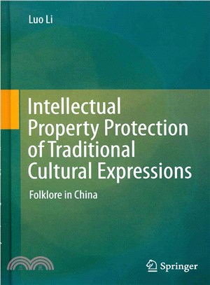 Intellectual Property Protection of Traditional Cultural Expressions ― Folklore in China