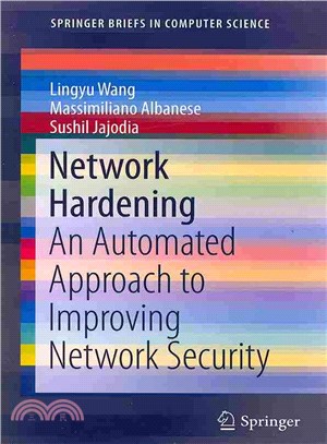 Network Hardening ― An Automated Approach to Improving Network Security