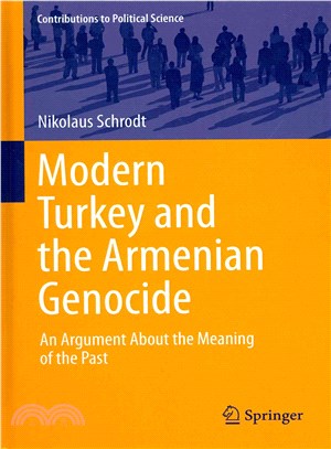 Modern Turkey and the Armenian Genocide ― An Argument About the Meaning of the Past