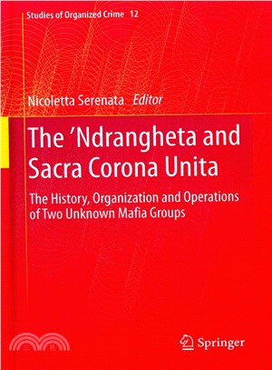 The ?責rangheta and Sacra Corona Unita ― The History, Organization and Operations of Two Unknown Mafia Groups