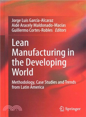 Lean Manufacturing in the Developing World ― Methodology, Case Studies and Trends from Latin America